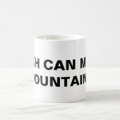 "Faith Can Move Mountains" Klassische Tasse (Mittel)