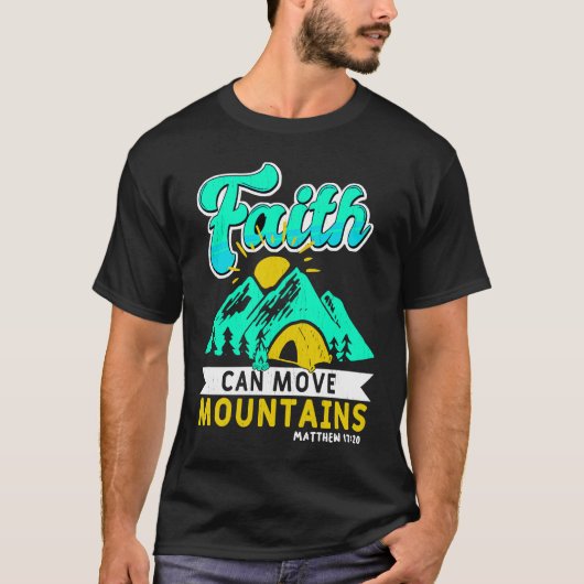 Faith Can Move Mountains Matthew 1720 T-Shirt (Vorderseite)