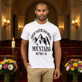 Faith Can Move Mountains Matthew 17:20 Tee