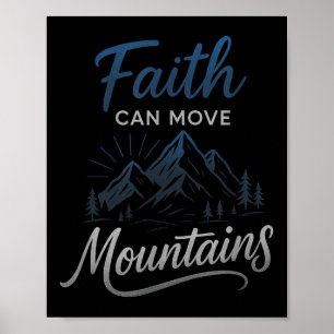Faith Can Move Mountains - Motivierend Christlich Poster