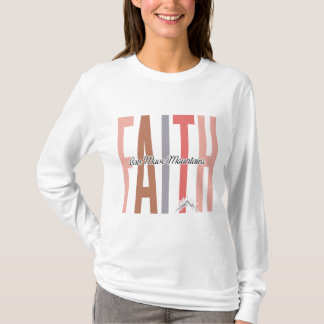 Faith Can Move Mountains Shirt