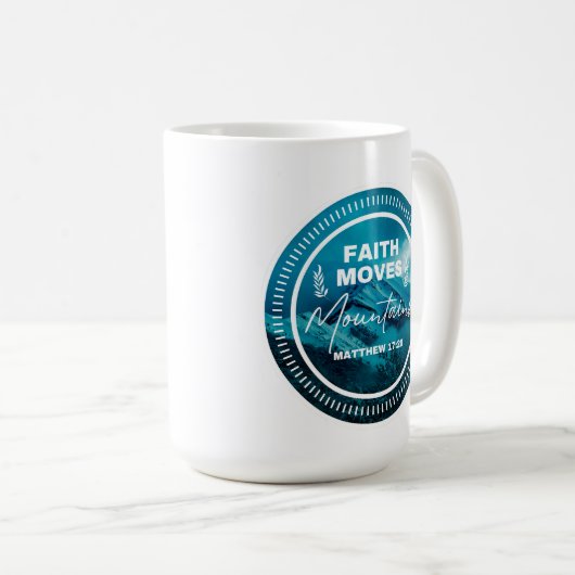 Faith can moves mountains kaffeetasse (VorderseiteRechts)