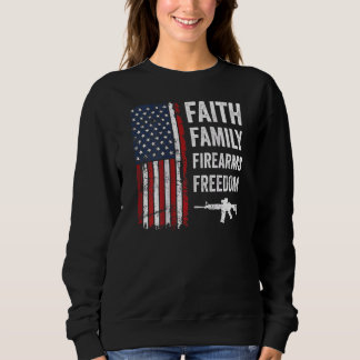 Faith Family Firearms & Freedom Patriotic Pro Gun Sweatshirt