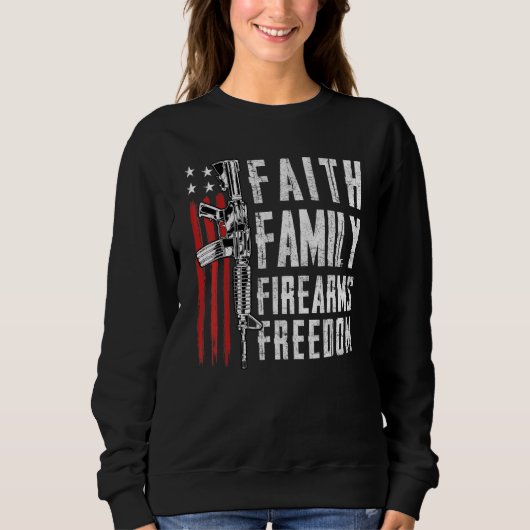 Faith Family Firearms Freedom - Pro God Guns Usa F Sweatshirt (Vorderseite)