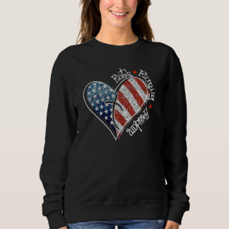 Faith Family Freedom 4th Of July American Flag Ind Sweatshirt