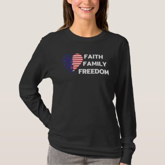 Faith Family Freedom July American Independence Da T-Shirt