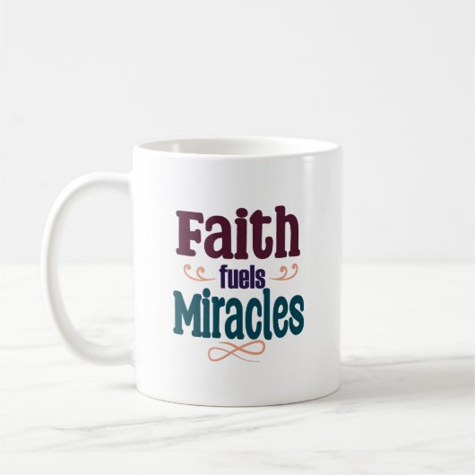 Faith Fuels Miracles Kaffeetasse (Links)