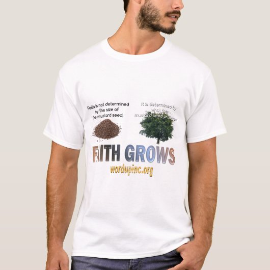 Faith Grows T-Shirt (Vorderseite)