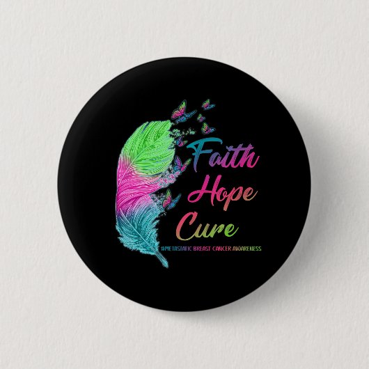 Faith Hope Cure Metastatic Breast Cancather Feathe Button (Vorderseite)