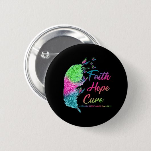 Faith Hope Cure Metastatic Breast Cancather Feathe Button (Vorne & Hinten)