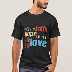 Faith Hope Liebe American Sign Language Christlich T-Shirt