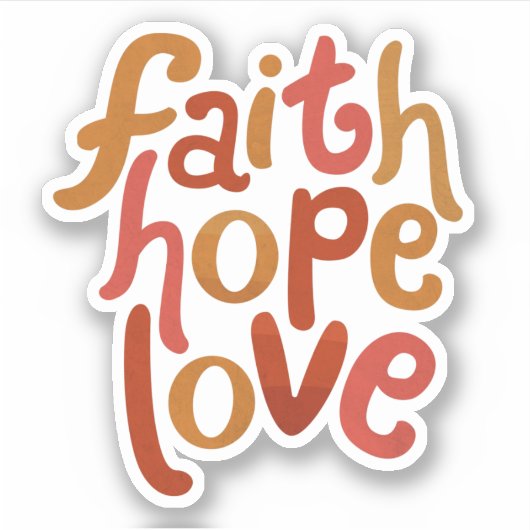 Faith Hope Liebe Aufkleber (Vorderseite)
