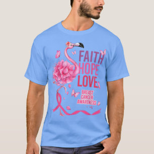 Faith Hope Liebe Flamingo Blume Breast Cancer Awa T-Shirt