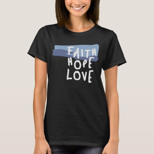 Faith Hope Liebe - Inspiration für Christliches Zi T-Shirt (Vorderseite)
