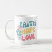 Faith Hope Liebe Inspiration Zitat Kaffeetasse (Links)