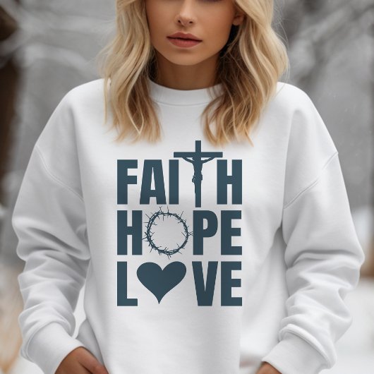 Faith Hope Liebe Jesus Christliche Religion Sweatshirt
