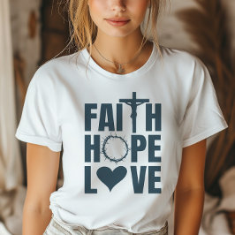 Faith Hope Liebe Jesus Christliche Religion T-Shirt