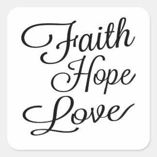 Faith Hope Liebe Quadratischer Aufkleber