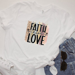 Faith Hope Liebe T-Shirt