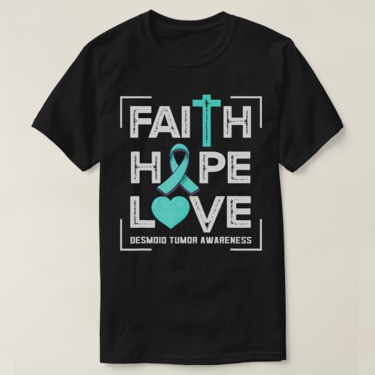 Faith Hope Love Desmoid Tumor Awareness  T-Shirt (Design vorne)