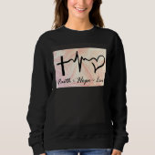 Faith Hope Love Expression Affection Christian Rel Sweatshirt (Vorderseite)