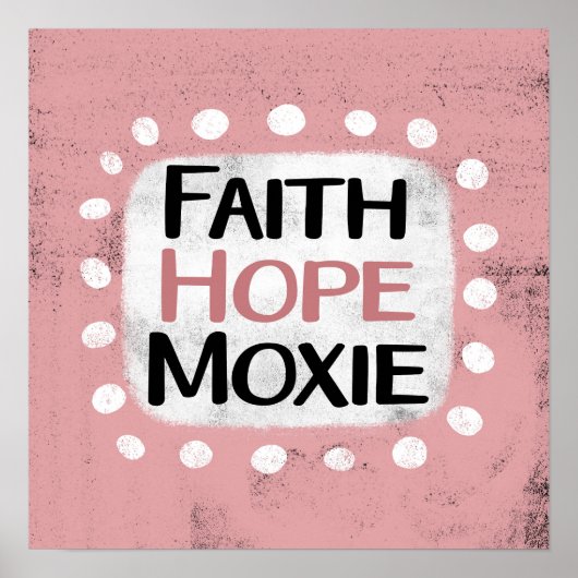 Faith Hope Moxie Poster Wall Art (Vorne)