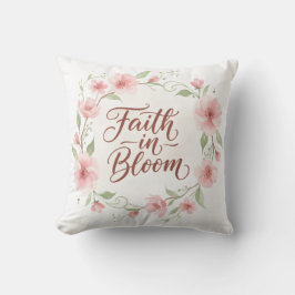 Faith in Bloom Kissen