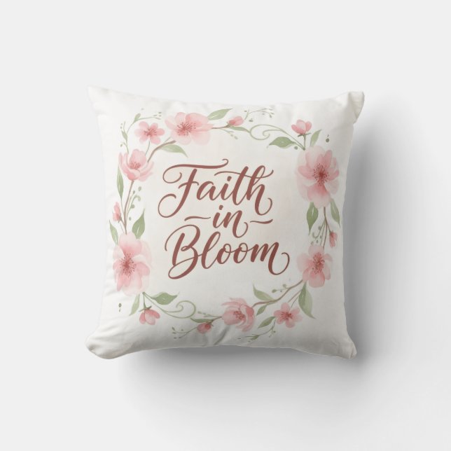 Faith in Bloom Kissen (Vorderseite)