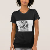 Faith In God Changes Everything T-Shirt (Vorderseite)