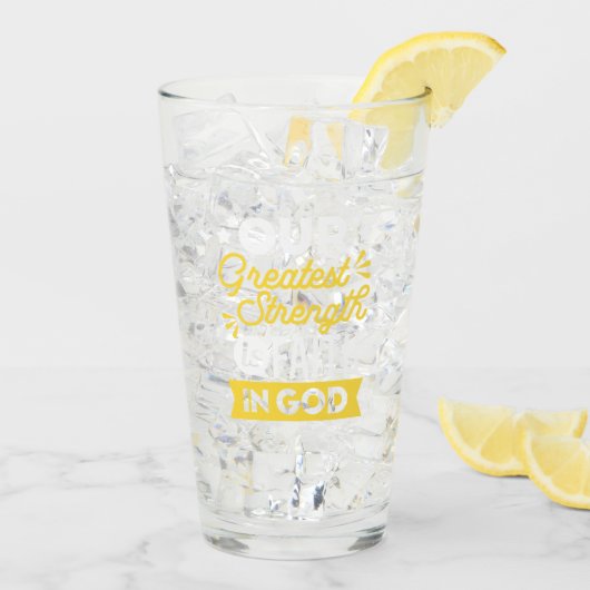 Faith in God – Our Greatest Strength Quote Glas (Rückseite Ice)