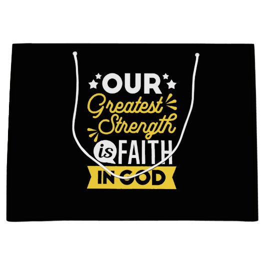 Faith in God – Our Greatest Strength Quote Große Geschenktüte (Vorderseite)