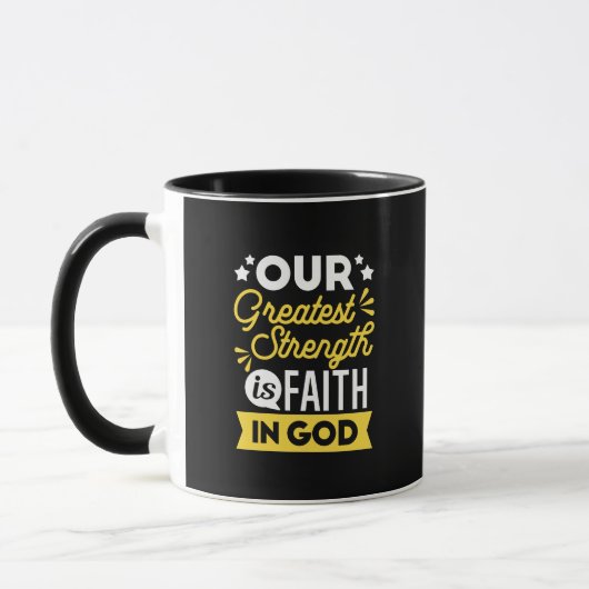 Faith in God – Our Greatest Strength Quote Tasse (Links)