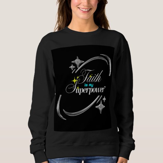 Faith Is My Superpower – Powerful Christian Sweatshirt (Vorderseite)