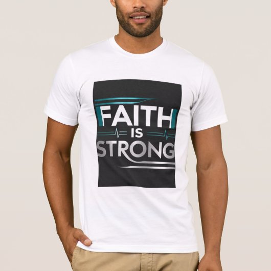 "FAITH IS STRONG" T-Shirt (Vorderseite)