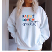 Faith Liebe Crochet Christlich Crochet Sweatshirt