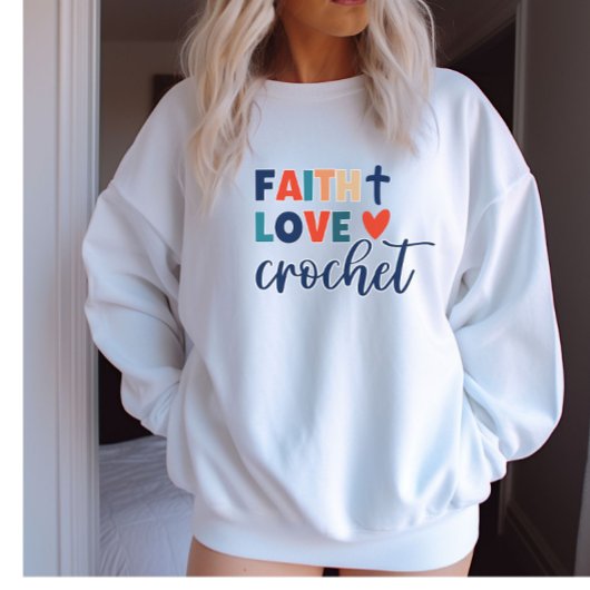 Faith Liebe Crochet Christlich Crochet Sweatshirt