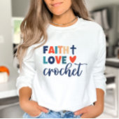 Faith Liebe Crochet Christlich Crochet Sweatshirt