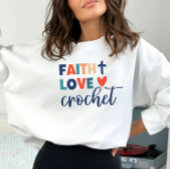 Faith Liebe Crochet Christlich Crochet Sweatshirt