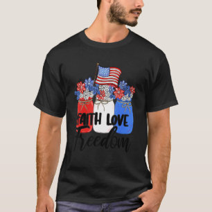 Faith Liebe Freedom American Flag Mason Jar Chris T-Shirt