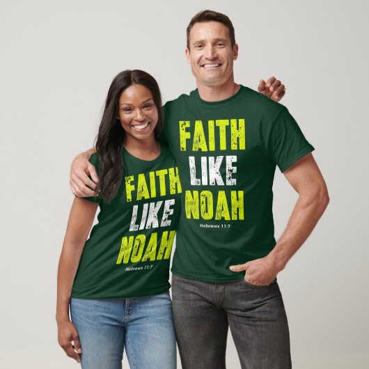 Faith like Noah Hebrews 117 Christliche Zitate T-Shirt (Unisex)