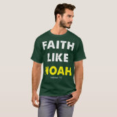Faith like Noah Hebrews 117 Gift Women Men T-Shirt (Vorne ganz)