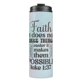 Faith LUKE 1:37 Thermosbecher