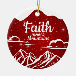 Faith Moves Mountains Religious Holiday ⛪️ 🎄 Keramik Ornament