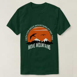 Faith Moves Mountains – Sunset Serenity Edition T-Shirt