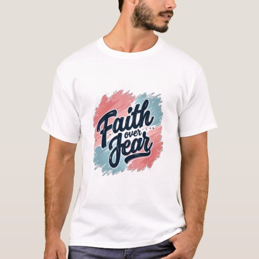 Faith Over Fear 2 T-Shirt (Vorderseite)