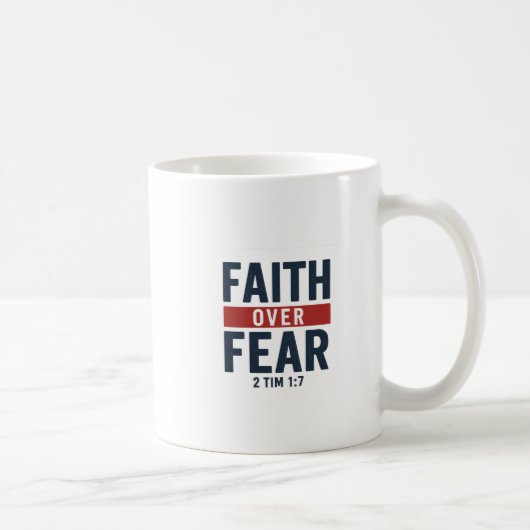 Faith Over Fear – 2 Timothy 1:7 Kaffeetasse (Rechts)