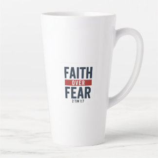 Faith Over Fear – 2 Timothy 1:7 Milchtasse