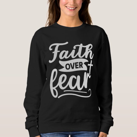 Faith Over Fear  Christian Cross  Religious  God   Sweatshirt (Vorderseite)