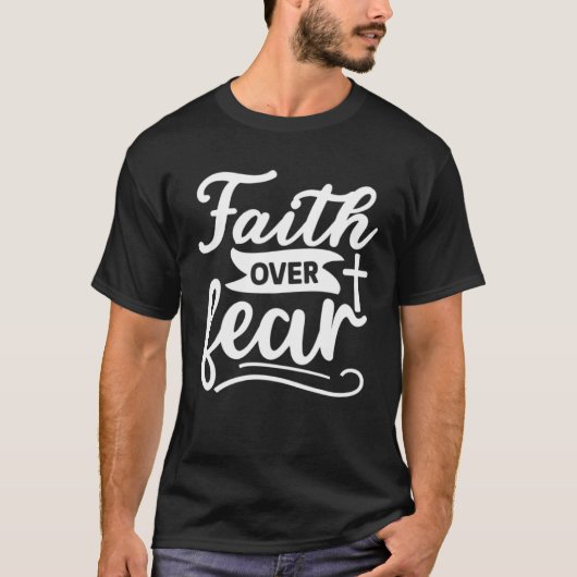 Faith Over Fear  Christian Cross  Religious  God   T-Shirt (Vorderseite)