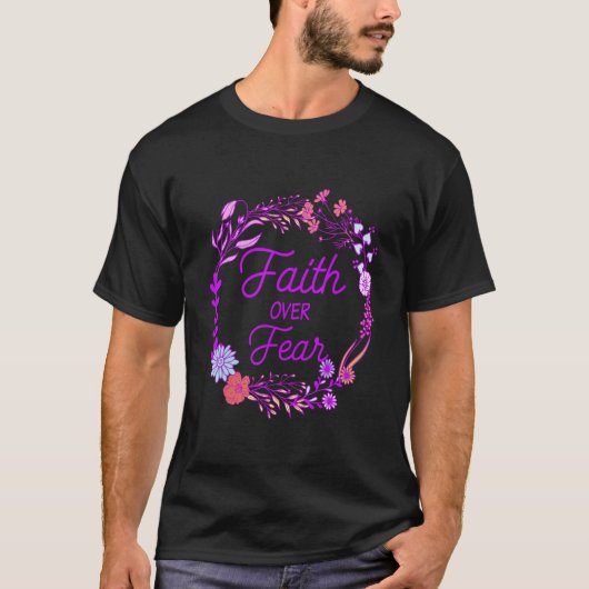 Faith Over Fear Christian Jesus Christ God Religio T-Shirt (Vorderseite)